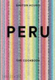 Peru The Cookbook  9780714869209 Front Cover