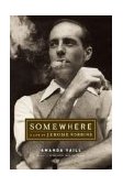 Somewhere The Life of Jerome Robbins  9780767904209 Front Cover