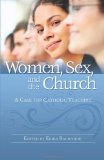Women, Sex and the Church A Case for Catholic Teaching cover art