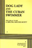 Dog Lady and the Cuban Swimmer Two Related Short Plays  9780822203209 Front Cover