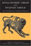 Apollodorus&#39; Library and Hyginus&#39; Fabulae Two Handbooks of Greek Mythology
