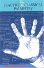 Practice of Classical Palmistry 1993 9780877287209 Front Cover