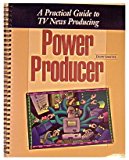 Power Producer : A Practical Guide to RV News Producing cover art