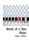 Annals of a Doss House 2009 9781110404209 Front Cover