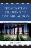 From Systems Thinking to Systemic Action 48 Key Questions to Guide the Journey cover art