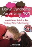 Down Syndrome Parenting 101 Must-Have Advice for Making Your Life Easier cover art