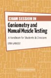 Cram Session in Goniometry and Manual Muscle Testing A Handbook for Students and Clinicians
