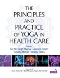 Principles and Practice of Yoga in Health Care  9781909141209 Front Cover