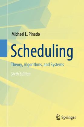 Scheduling: Theory, Algorithms, and Systems 6th 9783031059209 Front Cover
