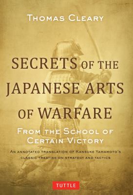 Secrets of the Japanese Art of Warfare From the School of Certain Victory 2012 9784805312209 Front Cover