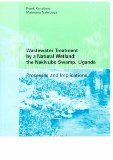 Wastewater Treatment by a Natural Wetland: the Nakivubo Swamp, Uganda 1999 9789054104209 Front Cover