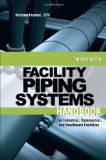 Facility Piping Systems Handbook For Industrial, Commercial, and Healthcare Facilities 3rd 2009 Handbook (Instructor's)  9780071597210 Front Cover