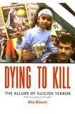 Dying to Kill The Allure of Suicide Terror cover art