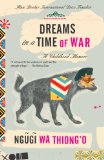 Dreams in a Time of War A Childhood Memoir 2011 9780307476210 Front Cover