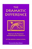 Dramatic Difference Drama in the Preschool and Kindergarten Classroom cover art