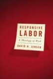 Responsive Labor A Theology of Work cover art