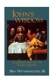 John&#39;s Wisdom A Commentary on the Fourth Gospel