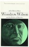 Woodrow Wilson and the Politics of Morality  cover art
