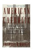 American Catholic The Saints and Sinners Who Built America's Most Powerful Church cover art