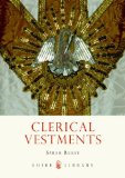 Clerical Vestments Ceremonial Dress of the Church 2013 9780747812210 Front Cover