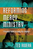 Reforming Mercy Ministry A Practical Guide to Loving Your Neighbor cover art