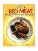 No Red Meat Over 300 Delicious Lowfat, Low-Cholestrol Recipes 1989 9781555610210 Front Cover