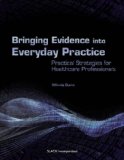 Bringing Evidence into Everyday Practice Practical Strategies for Healthcare Professionals cover art
