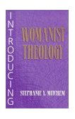 Introducing Womanist Theology 
