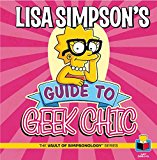 Lisa Simpson's Guide to Geek Chic  9781608873210 Front Cover