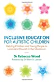 Inclusive Education for Autistic Children Helping Children and Young People to Learn and Flourish in the Classroom  9781785923210 Front Cover