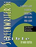 Screenwriter's Bible A Complete Guide to Writing, Formatting, and Selling Your Script 7th 9781935247210 Front Cover