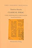Classical Syriac A Basic Grammar with a Chrestomathy. with a Select Bibliography Compiled by S. P. Brock cover art