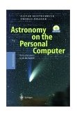 Astronomy on the Personal Computer 4th 9783540672210 Front Cover