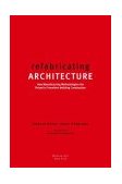 Refabricating ARCHITECTURE How Manufacturing Methodologies Are Poised to Transform Building Construction