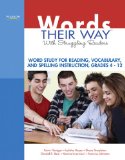 Words Their Way with Struggling Readers Word Study for Reading, Vocabulary, and Spelling Instruction, Grades 4 - 12