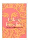Talking Brazilian A Brazilian Portuguese Pronunciation Workbook cover art