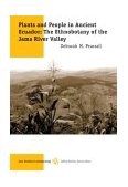 Plants and People in Ancient Ecuador The Ethnobotany of the Jama River Valley 2003 9780534613211 Front Cover