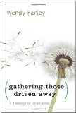 Gathering Those Driven Away A Theology of Incarnation cover art