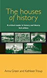 Houses of History A Critical Reader in History and Theory, Second Edition 2nd 9780719096211 Front Cover