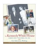 Kennedy White House : Family Life and Pictures, 1961-1963  9780743222211 Front Cover