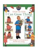 I Can Grow Things : How-to-Grow Activity Projects for the Very Young 2000 9780754802211 Front Cover