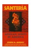 Santeria African Spirits in America 1993 9780807010211 Front Cover