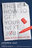 This Is How to Get Your Next Job An Inside Look at What Employers Really Want cover art