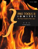 Pro Tools 11 Ignite! The Visual Guide for New Users cover art