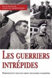 Guerriers Intrï¿½pides Perspectives Sur les Chefs Militaires Canadiens 2007 9781550027211 Front Cover