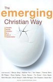 Emerging Christian Way Thoughts, Stories, and Wisdom for a Faith of Transformation  9781551455211 Front Cover