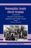 Monongalia County, (West) Virginia Records of the District, Superior, and County Courts, Volume 5: 1802-1805 1992 9781556137211 Front Cover