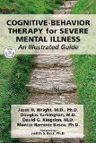 Cognitive-Behavior Therapy for Severe Mental Illness An Illustrated Guide