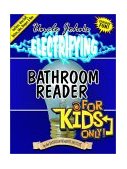 Uncle John's Electrifying Bathroom Reader for Kids Only! 2003 9781592230211 Front Cover