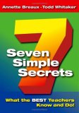 Seven Simple Secrets What the BEST Teachers Know and Do!  9781596670211 Front Cover